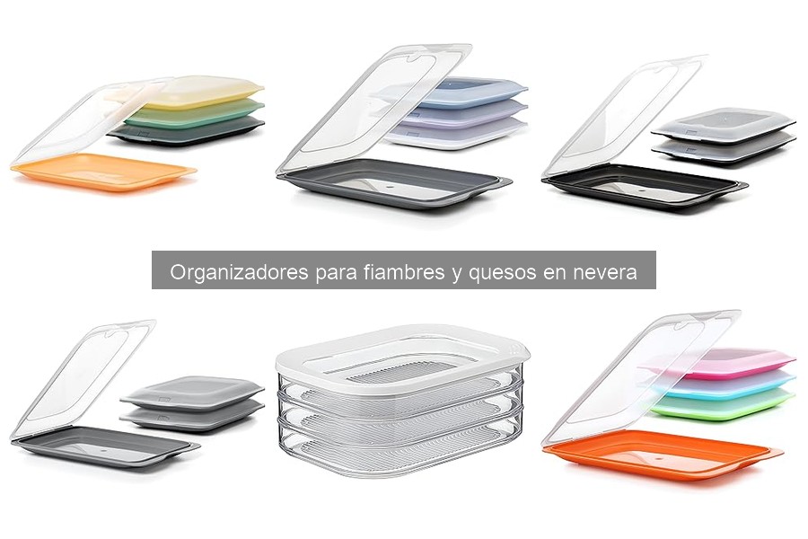 Mejores organizadores para fiambres y quesos en la nevera