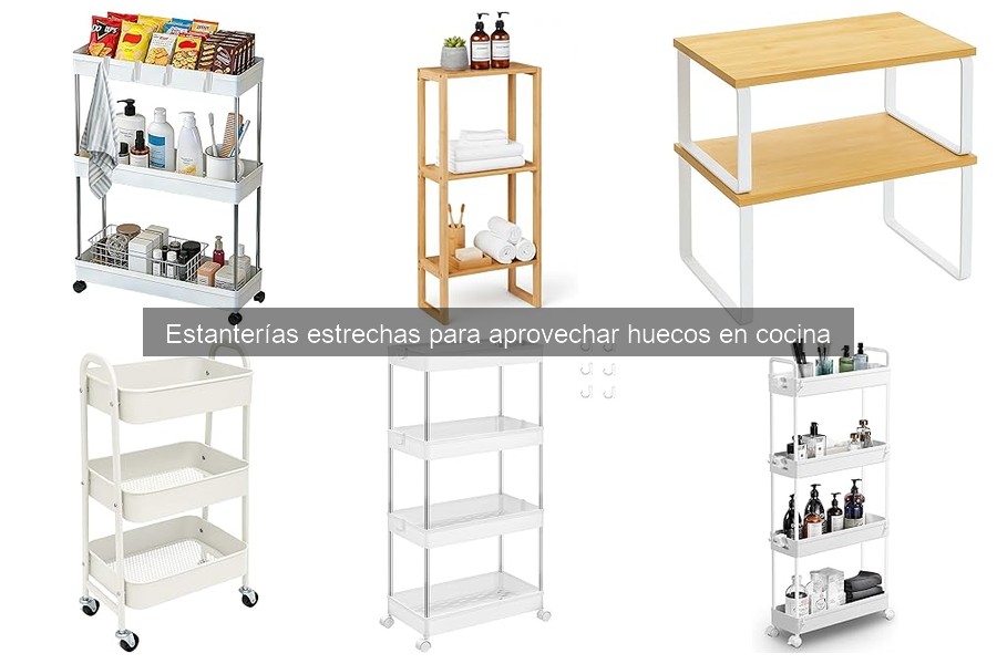 Tipos de estanterías estrechas para cocinas: Guía completa